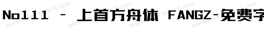 No111 - 上首方舟体 FANGZ字体转换